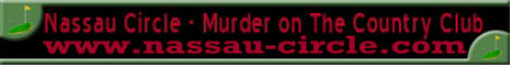 Nassau Circle - Murder On The Country Club Banner Nassau Circle - Murder On The Country Club